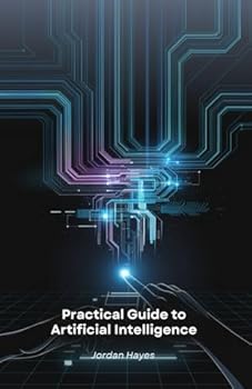 Paperback Practical Guide to Artificial Intelligence: Tools to Innovate and Create with AI Book