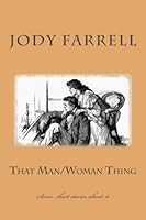 That Man/Woman Thing: Some Short Stories About It 0692533796 Book Cover