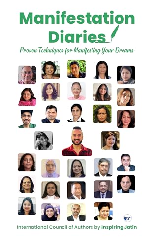Manifestation Diaries: Proven Techniques for Manifesting Your Dreams