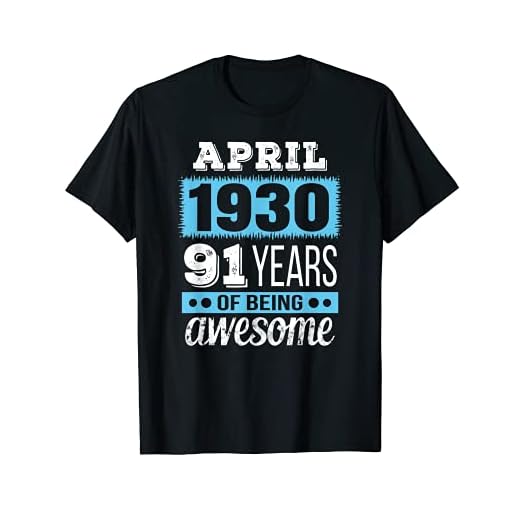 Regalo divertido de abril de 1930 – cumpleaños 91 de abril Camiseta
