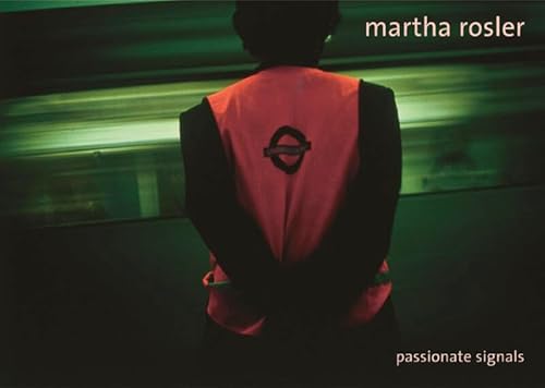 Martha Rosler: Passionate Signals 3775715991 Book Cover