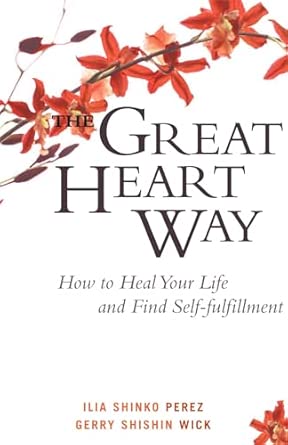 The Great Heart Way: How to Heal Your Life and Find Self-Fulfillment book cover