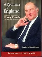 A Yeoman of England: A Collection of Essays Dedicated to Henry Plumb, the Lord Plumb of Coleshill 0954386108 Book Cover