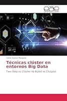 Técnicas clúster en entornos Big Data: Two-Step vs Clúster HJ-Biplot vs Clusplot 6202251123 Book Cover