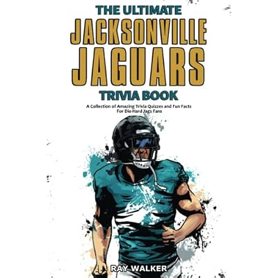 The Ultimate Jacksonville Jaguars Trivia Book