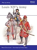 Louis XIV's Army (Men-At-Arms Series, 203)