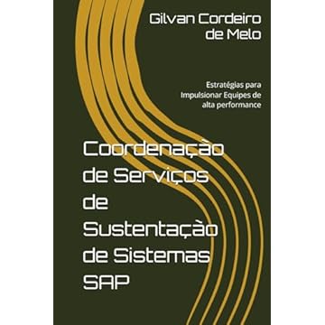 Capa do livro Coordenação de Serviços de Sustentação de Sistemas SAP: Estratégias para Impulsionar Equipes de alta performance (Portuguese Edition)