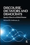 Discourse, Dictators and Democrats: Russia's Place in a Global Process