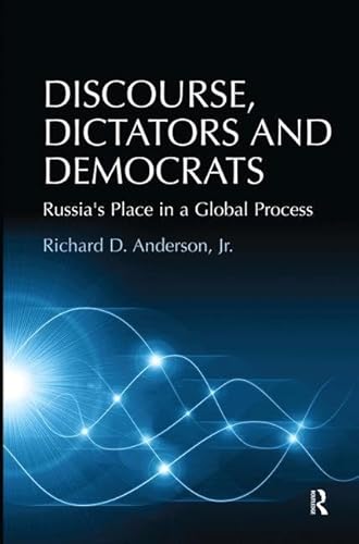 Discourse, Dictators and Democrats: Russia's Place in a Global Process