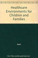 Healthcare Environments for Children and Their Families 0787243361 Book Cover