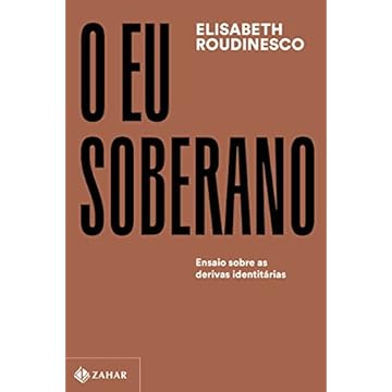 Capa do livro O eu soberano: Ensaio sobre as derivas identitárias