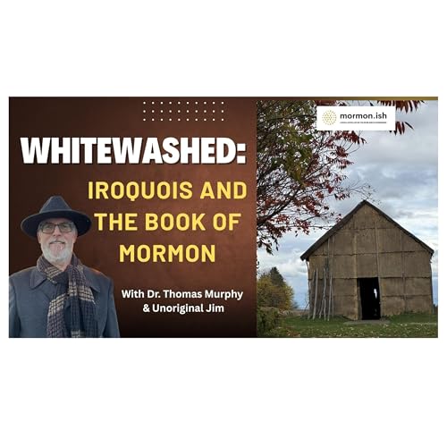 Ep307: Whitewashed: The Iroquois and The Book of Mormon Podcast Por  arte de portada