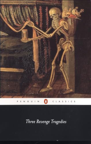  Three Revenge Tragedies: The Revenger\'s Tragedy; The White Devil; The Changeling