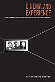 Cinema and Experience (Weimar and Now: German Cultural Criticism)
