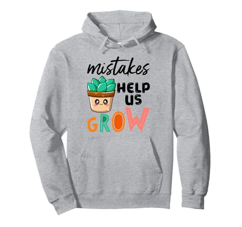 Mistakes Help Us Grow Cute Succulent Art Motivation Teacher Pullover