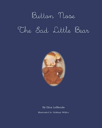 Button Nose the Sad Little Bear