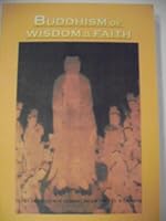 BUDDHISM OF WISDOM AND FAITH B0006PGBFM Book Cover