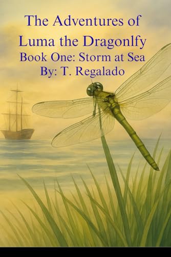 The Adventures of Luma the Dragonfly: Book One:... B0FPD41WB4 Book Cover