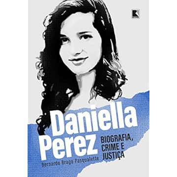 Capa do livro Daniella Perez: Biografia, crime e justiça