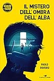  Il mistero dell\'Ombra dell\'alba (Italian Edition)