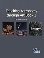Teaching Astronomy Through Art Book 2 1933407891 Book Cover