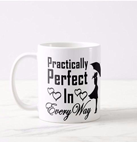 Genuine_mugs Practically Perfect In Every Way Mary Poppins Funny Mug Coffee Tea Cup Gift