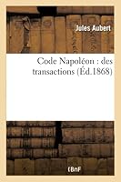 Code Napoléon: Des Transactions 2013472528 Book Cover