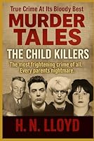 Murder Tales: The Child Killers 1520623755 Book Cover