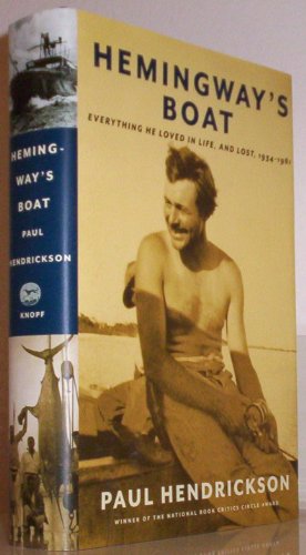 Hemingways Boat: Everything He Loved in Life, and Lost, 1934 - 1961