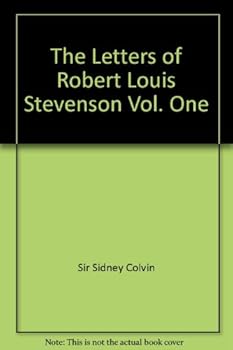The Letters of Robert Louis Stevenson Vol. One
