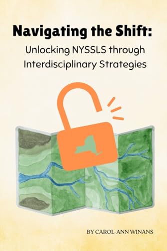 Navigating the Shift: Unlocking NYSSLS through Interdisciplinary Strategies