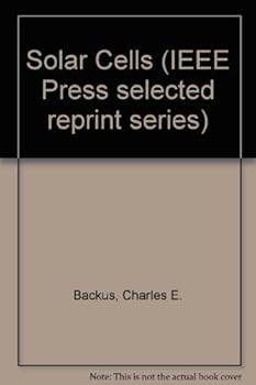 Solar Cells (IEEE Press selected reprint series)