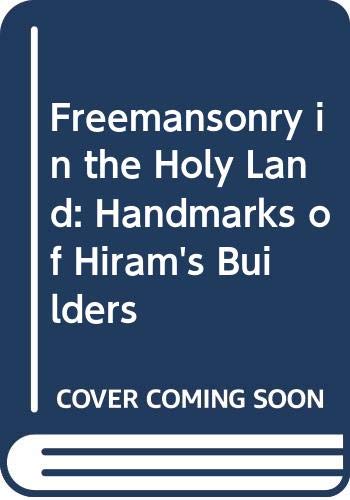 Freemansonry in the Holy Land: Handmarks of Hir... 0405102704 Book Cover