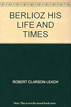 Hardcover Berlioz : His Life and Times Book