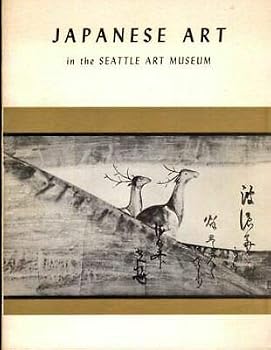 Paperback Richard E. Fuller 1st edit/1 print Japanese Art in the Seattle Art Museum 1960 [Paperback] Fuller, Richard E. [Paperback] Fuller, Richard E. Book
