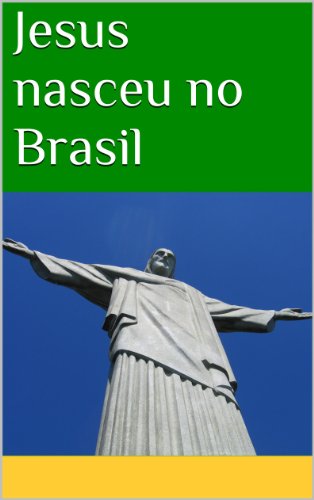 Jesus nasceu no Brasil