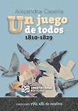 Un juego de todos: (1810 - 1829) (Más allá de nosotros nº 1)