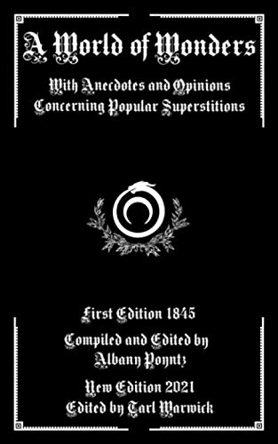 A World of Wonders: With Anecdotes and Opinions Concerning Popular Superstitions
