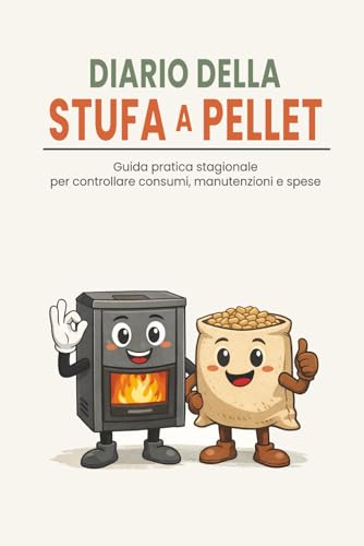 DIARIO DELLA STUFA A PELLET: Guida pratica stagionale per controllare consumi, manutenzioni e spese