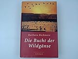 Die Bucht der Wildgänse - Barbara Bickmore