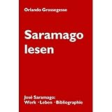 Saramago lesen: José Saramago: Werk - Leben - Bibliographie - Orlando Grossegesse 