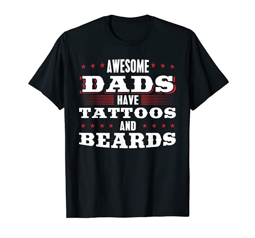 Impresionante Los papás tienen tatuajes y barbas diseño más Camiseta