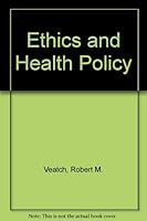 Ethics and Health Policy 0884101371 Book Cover