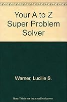 Your A to Z Problem Solver 0590423339 Book Cover