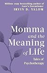 Momma and the Meaning of Life: Tales of Psychotherapy