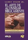 El arte de aconsejar bíblicamente (Spanish Edition)