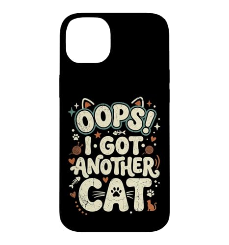 Oops! I Got Another Cat Fun �q�L�D�� ���g�� ���� �L �}�} �X�}�z�P�[�X iPhone 14 Plus �p