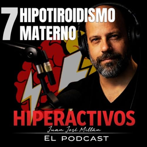 7 - HIPOTIROIDISMO MATERNO Y TDAH