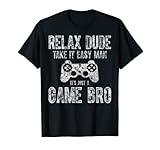 Relax Dude Gamer Just A Game Bro Tees