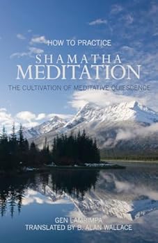 Paperback How to Practice Shamatha Meditation: The Cultivation of Meditative Quiescence Book